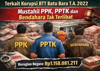 Terkait Korupsi BTT Batu Bara, Mustahil PPK, PPTK dan Bendahara Tak Terlibat