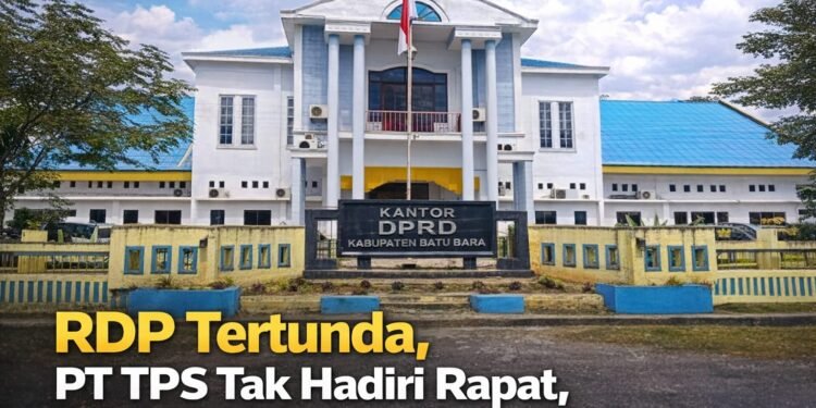 RDP Tertunda, PT TPS Tak Hadiri Rapat, Ada Apa?