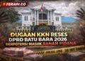 Dugaan KKN Reses DPRD Batu Bara 2026 Dinilai Berpotensi Pidana Korupsi