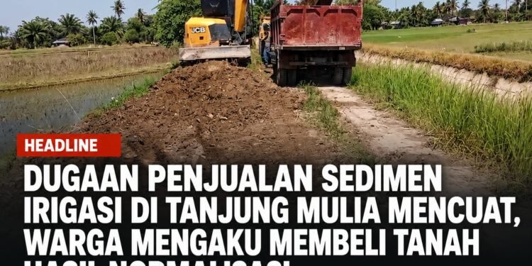 Dugaan Penjualan Sedimen Irigasi di Tanjung Mulia Mencuat, Warga Mengaku Membeli Tanah Hasil Normalisasi