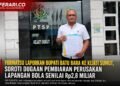 FORMATSU Laporkan Bupati Batu Bara ke Kejati Sumut, Soroti Dugaan Pembiaran Perusakan Lapangan Bola Senilai Rp2,8 Miliar