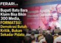 Bupati Batu Bara Klaim Bisa Bikin 300 Media, FORMATSU: Demokrasi Butuh Kritik, Bukan Sekadar Pidato
