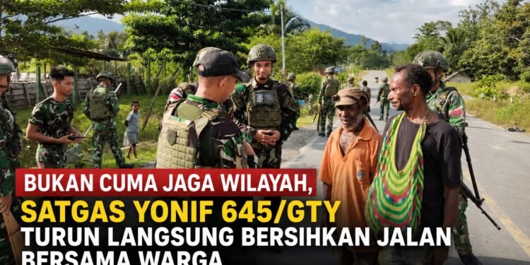 Bukan Cuma Jaga Wilayah, Satgas Yonif 645/GTY Turun Langsung Bersihkan Jalan Bersama Warga