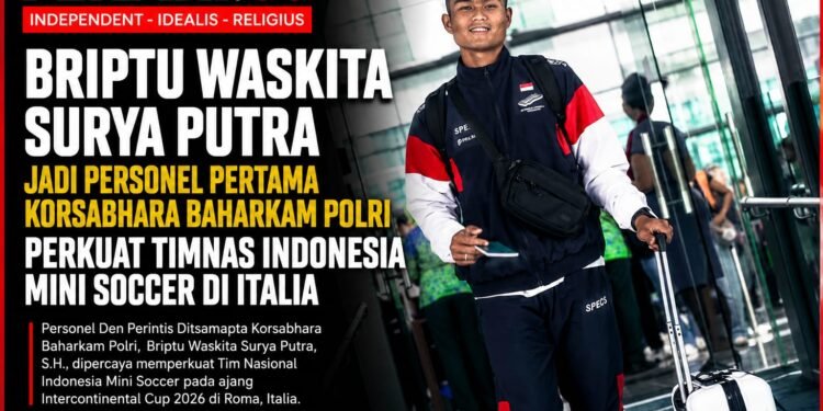 Briptu Waskita Surya Putra Jadi Personel Pertama Korsabhara Baharkam Polri Perkuat Timnas Indonesia Mini Soccer di Italia